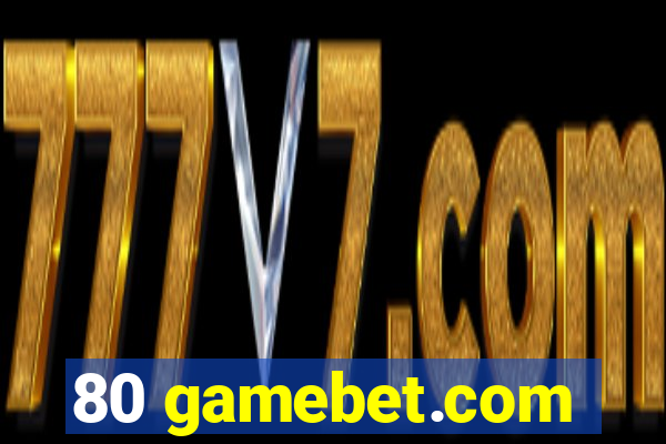 80 gamebet.com